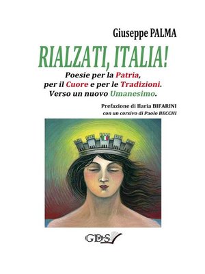 cover image of Rialzati, Italia! Poesie per la Patria, per il Cuore e per le tradizioni.Verso un nuovo Umanesimo